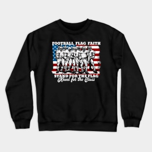 Football Flag Faith Stand for the Flag Crewneck Sweatshirt